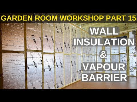 Garden Room Workshop: Part 15. Wall Insulation & Vapour Barrier - YouTube