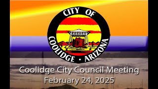 City of Coolidge, Arizona City Council Meeting February 24, 2025