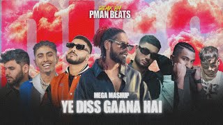 MEGA MASHUP - YE DISS GAANA HAI Ft. Emiway X Raftaar X KRSNA X MORE!! MUSIC VIDEO | PMAN BEATS