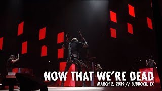 Metallica: Now That We're Dead (Lubbock, TX - March 2, 2019)