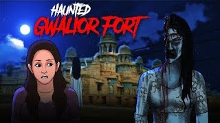 Haunted Gwalior Fort - India’s Most Haunted | सच्ची कहानी | Horror Stories in Hindi