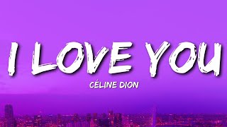 Céline Dion - I Love You (Lyrics)