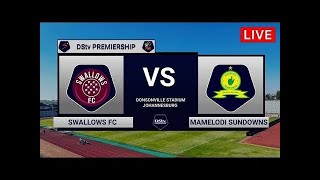 🔴LIVE Moroka Swallows vs Mamelodi Sundowns PSL LIVE Match DStv Premiership