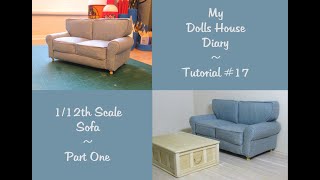 My Dolls House Tutorial  #17 - 1/12th Scale Sofa Tutorial - Part One