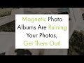 Magnetic Photo Albums Are Ruining Your Photos, Get Them Out!