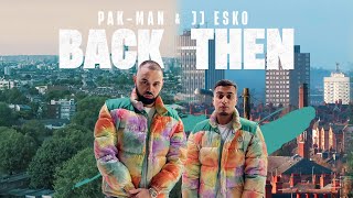 Pak-Man \u0026 JJ Esko - Back Then [Music Video]