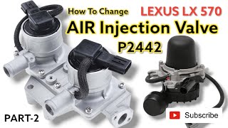 Air Injection Valve Change | part-2 | How to Fix P2442 | How To Replace Air Injection Valve