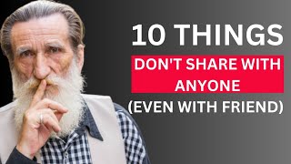 10 Things You Should Not Share With Anyone ( not even your best friend ) - secrets of life