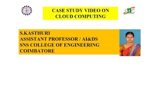 CASE STUDY VIDEO ON CLOUD COMPUTING | KASTHURI S | SNS INSTITUTIONS