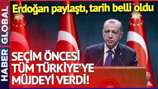 Tüm Türkiye'ye Bir Müjde Daha! Erdoğan Paylaştı, Tarih Belli Oldu