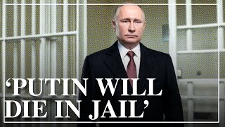 Vladimir Putin will 'die in prison' if he orders Russian troops out of Ukraine | Bill Browder