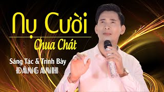 Nụ Cười Chua Chát. Nhạc Bolero Mới Đang Thịnh Hành | Đăng Anh |