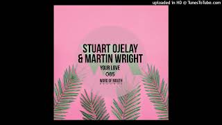 Stuart Ojelay \u0026 Martin Wright - Your Love