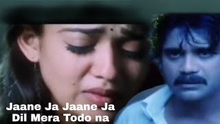 #Nagarjun #songJaane Ja Jaane Ja Dil Mera Todo na Nagarjun Hindi song