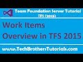 Work Items Overview in TFS 2015 - Team Foundation Server 2015 Tutorial