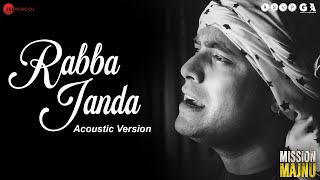 Rabba Janda - Jubin Nautiyal (Acoustic Version) | Mission Majnu | Tanishk Bagchi, Shabbir Ahmed
