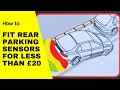 How to fit rear parking sensors for less than £20