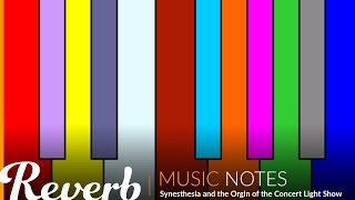 Synesthesia and the Origin of the Concert Light Show | Music Notes from Reverb.com | Ep. 13