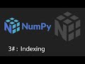 Python Numpy Tutorial - 3 - Get Elements and Indexing