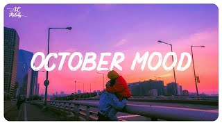 October mood ~ Chill vibes ~ English songs chill music mix #3