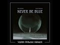 Dan Zeitune, Loren Noyman - Never Be Blue (Yarin Primak Remix)