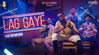 Lag Gaye - A He Too Anthem | Jainam Modi | TOFIK TC | Be REELigious