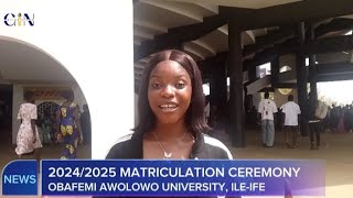 2024/2025 MATRICULATION CEREMONY, OBAFEMI AWOLOWO UNIVERSITY.