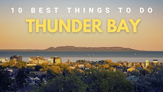 The 10 best things to do in Thunder Bay Ontario 2025 \u0026 2026