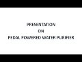 Pedal Powered Water Purifier | IPE 480 Presentation | Group 2