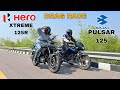 HERO XTREME 125R VS BAJAJ PULSAR 125 [ RACE TILL THEIR POTENTIAL ]