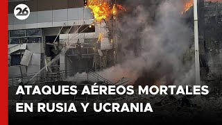 Ataques aéreos mortales en Rusia y Ucrania