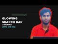 CSS Glow Effects Tutorial: Build This Animated Search Bar from Scratch