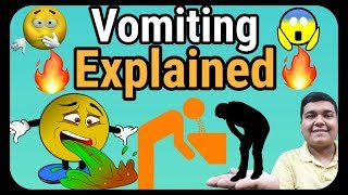 Vomiting Explained | Why Do We Vomit?