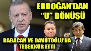 Erdoğan'dan "U" dönüşü! Babacan ve Davutoğlu'na teşekkür etti!