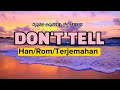 강다니엘 (KANG DANIEL) ft Jessi - Don't Tell Lyrics Han/Rom/Terjemahan Malay