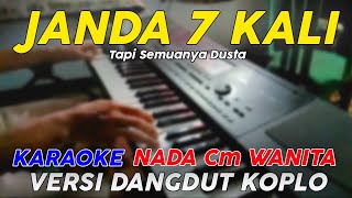 Janda 7 Kali - Karaoke Nada Wanita || Versi Pop Dangdut Koplo