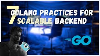 7 Best Golang Practices for Scalable Backend Development | Backend with Go