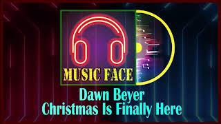 Dawn Beyer - Christmas Is Finally Here