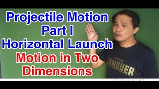 Projectile Motion Part I- Horizontal Launch(Motion in Two Dimensions