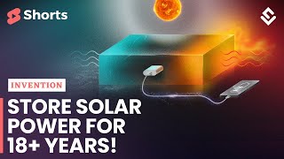 This Can Store Solar Energy For 2 Decades | New Invention