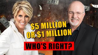 Suze Orman Says You Need $5 Million to Retire, Dave Ramsey Says $1 Million (Who’s right?)