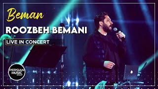 Roozbeh Bemani - Beman I Live In Concert ( روزبه بمانی - بمان )