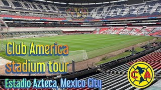 Club America stadium tour (Estadio Azteca)