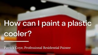 How can I paint a plastic cooler? | wikiHow Asks a Professional Painter