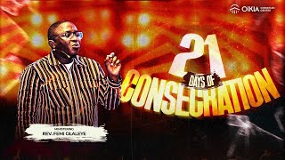 21 DAYS OF CONSECRATION  | DAY THREE | EVENING SESSION |JAN 8TH, 2025 | OIKIA CHRISTIAN CENTRE