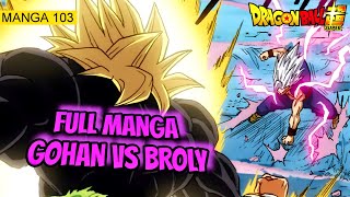Last Manga of Akira toriyama | Beast Gohan vs Super Saiyan Broly | Dragon Ball Super Manga Ch 103