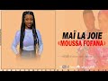 Maï la joie  Moussa Fofana (son officiel 2023)