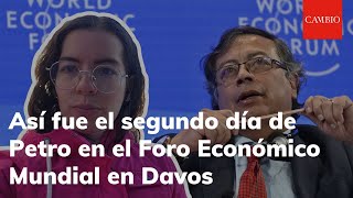 Así fue el segundo día de Petro en el Foro Económico Mundial en Davos | 𝐂𝐀𝐌𝐁𝐈𝐎