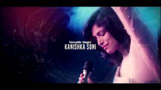 Kanishka Soni Singing Show Reel 2018