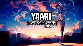 Yaari -[Slowed + Reverb]- Female Version | Nikk ft. Avneet Kaur | War 3 lyrics